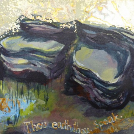 Thou speak, thou earth